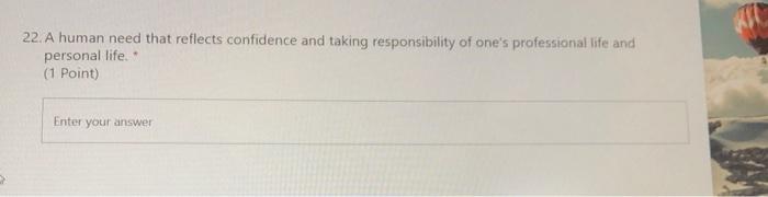 22. A human need that reflects confidence and