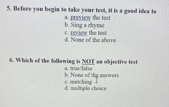 5. Before you begin to take your test, it is a