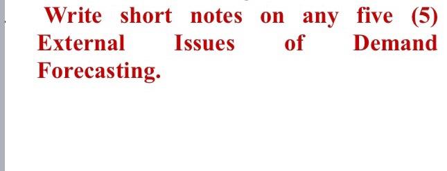 Write short notes on any five (5) External Issues