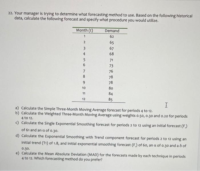 22. Your manager is trying to determine what