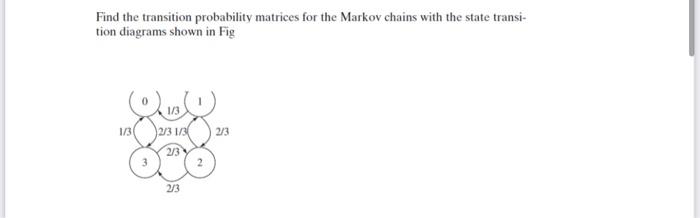Find the transition probability matrices for the