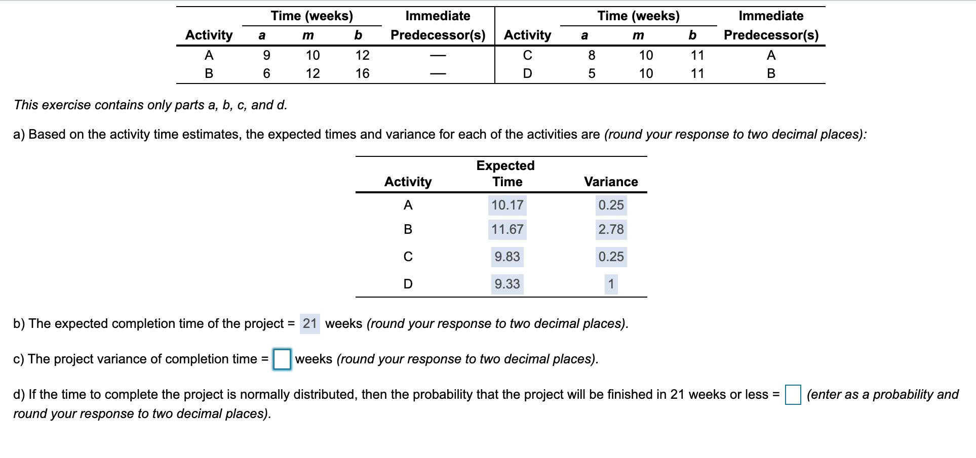 Time (weeks) b Time (weeks) Immediate
