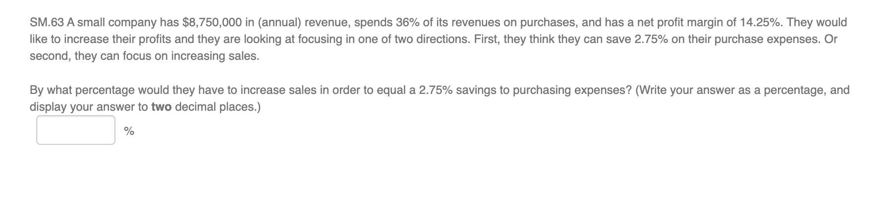 SM.63 A small company has $8,750,000 in (annual)