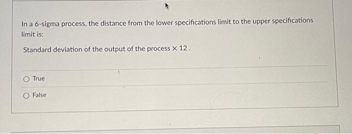 In a 6-sigma process, the distance from the lower