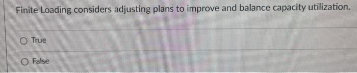 Finite Loading considers adjusting plans to