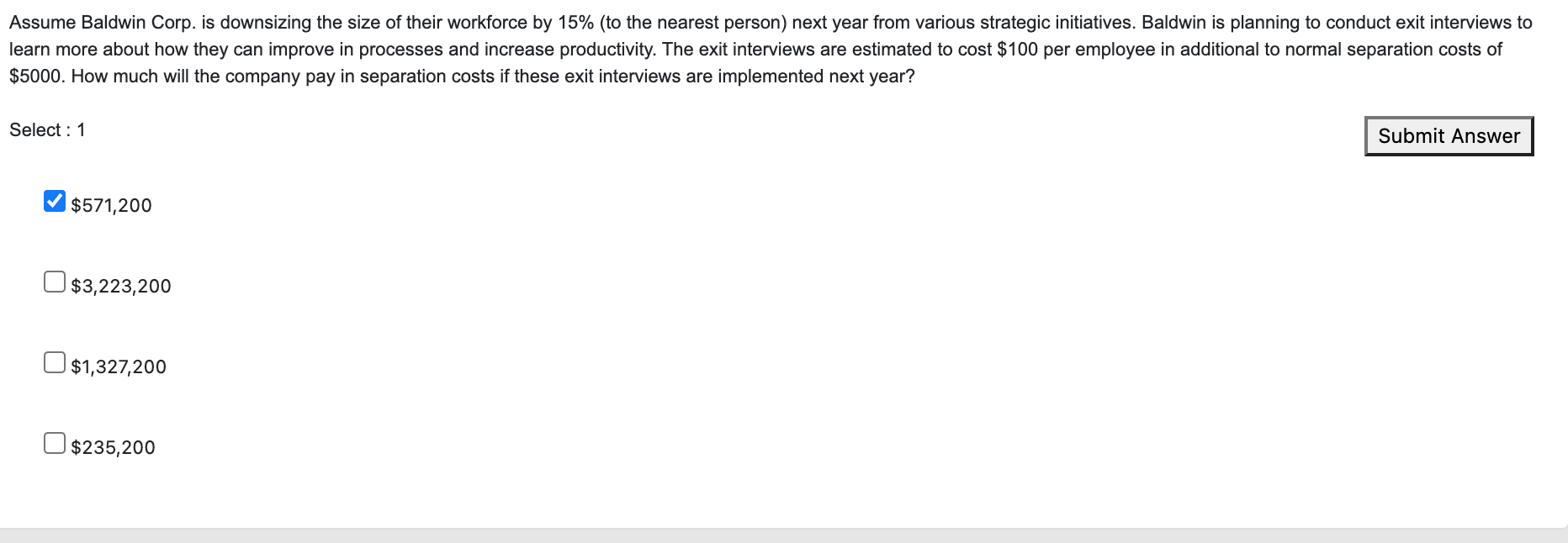 Assume Baldwin Corp. is downsizing the size of