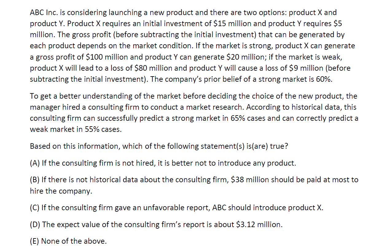 ABC Inc. is considering launching a new product