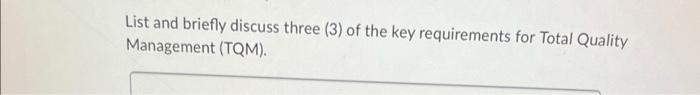 List and briefly discuss three (3) of the key