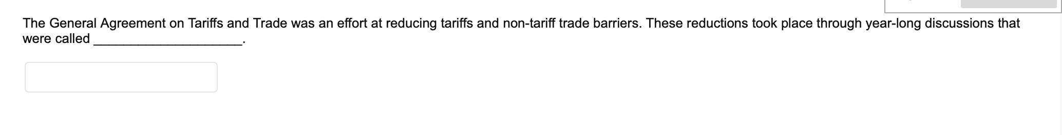The General Agreement on Tariffs and Trade was an
