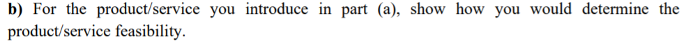 b) For the product/service you introduce in part