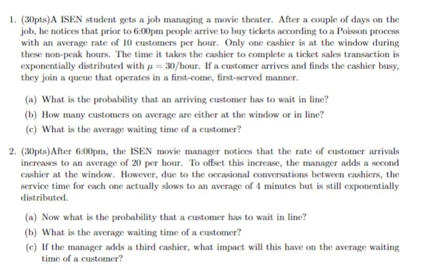 1. (30pts)A ISEN student gets a job managing a