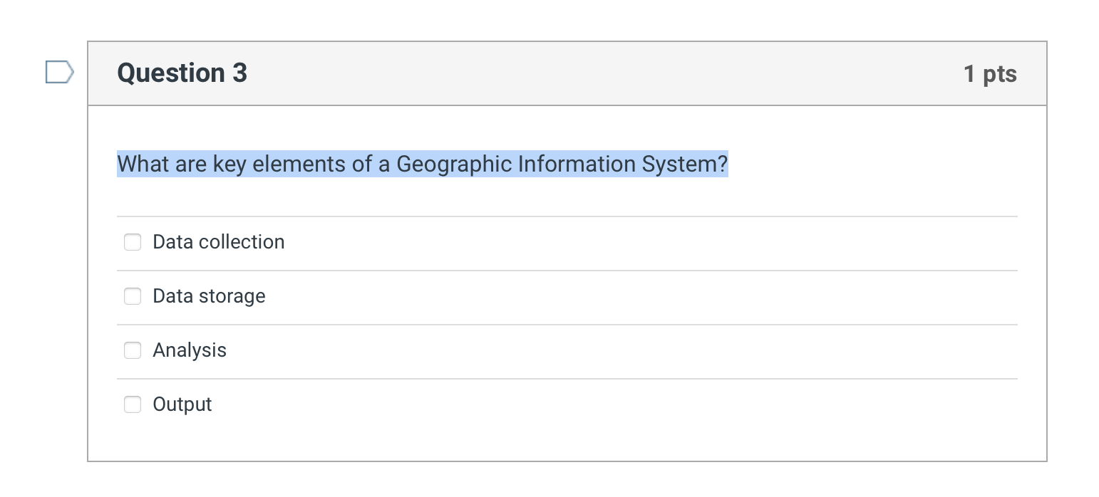 Question 3 1 pts What are key elements of a
