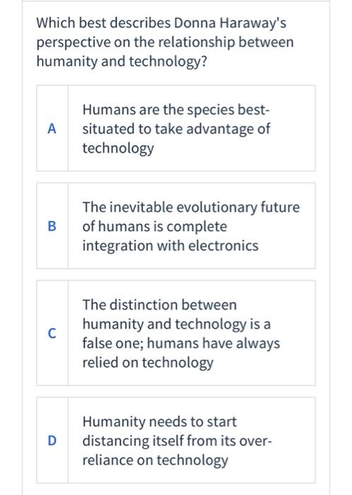Which best describes Donna Haraway's perspective