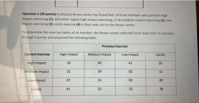 Question 1 ( 50 points) A physical-fitness center