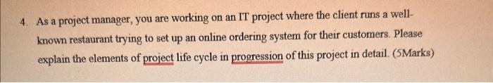 4. As a project manager, you are working on an IT