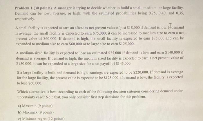 Problem 1 (30 points). A manager is trying to