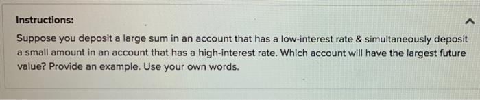 Instructions: Suppose you deposit a large sum in