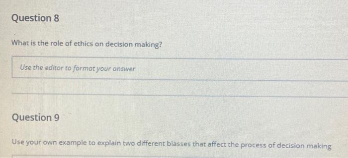 Question 8 What is the role of ethics on decision