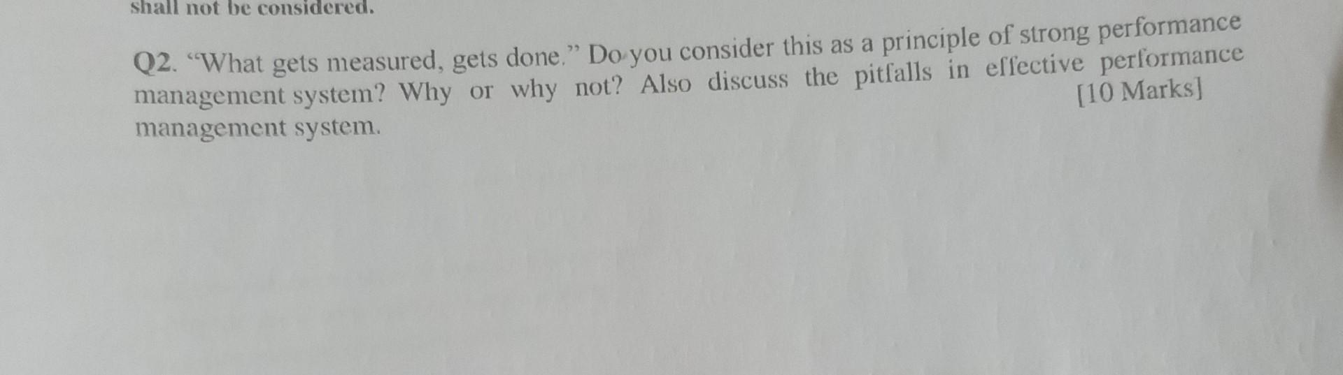 Q2. "What gets measured, gets done." Do you