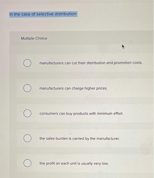 In the case of selective distribution Multiple