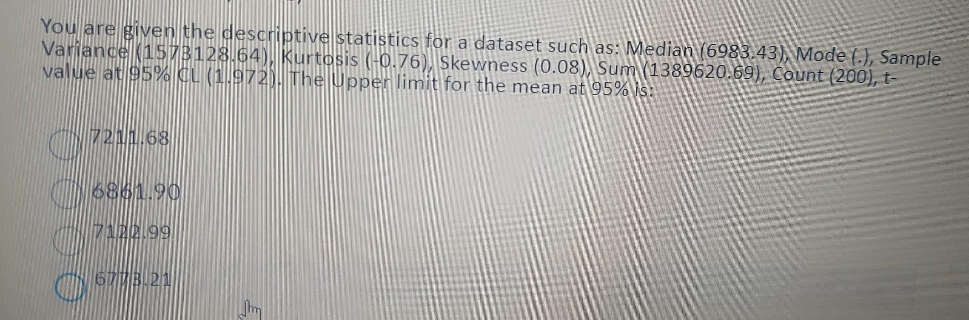 You are given the descriptive statistics for a