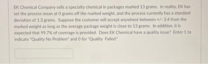 EK Chemical Company sells a specialty chemical in