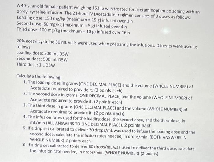 A 40-year-old female patient weighing 152lb was