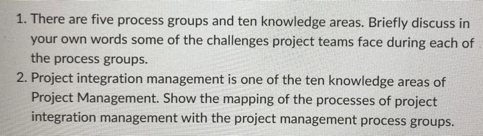 1. There are five process groups and ten