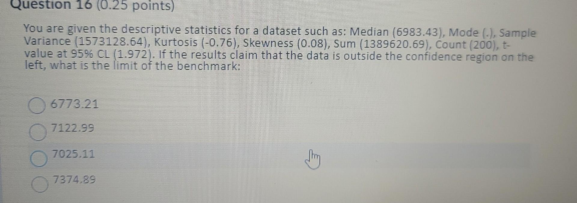 You are given the descriptive statistics for a