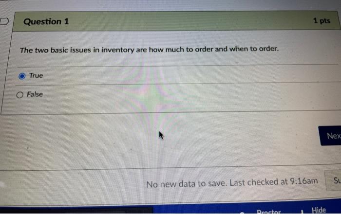 Question 1 1 pts The two basic issues in