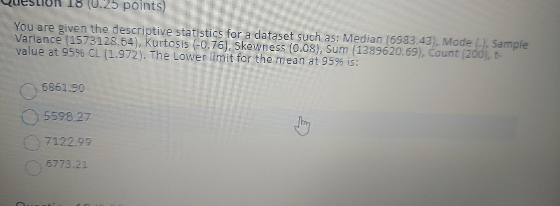 You are given the descriptive statistics for a