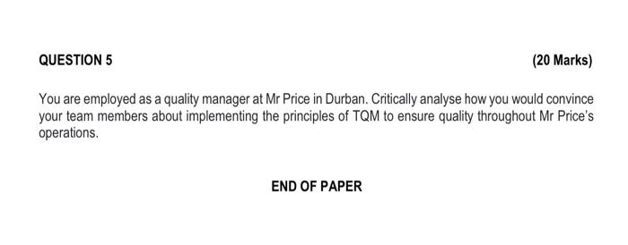 QUESTION 5 (20 Marks) You are employed as a