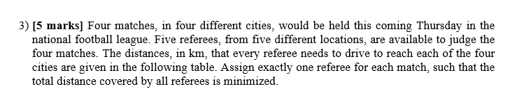 3) [5 marks] Four matches, in four different