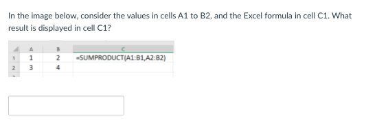 In the image below, consider the values in cells
