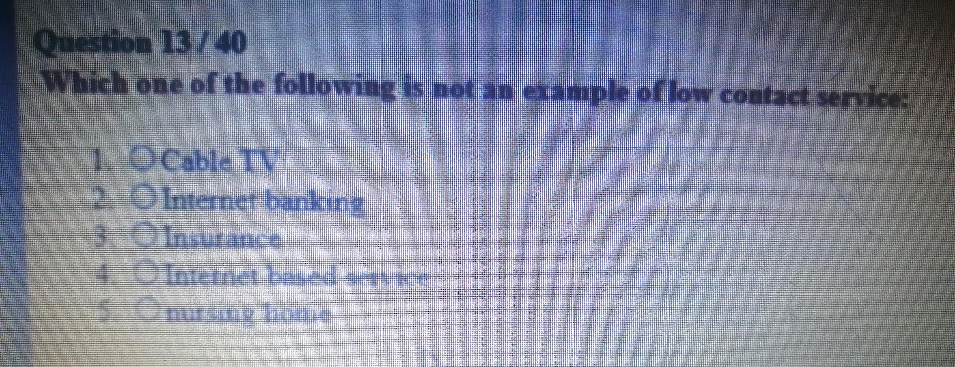 Question 13/40 Which one of the following is not