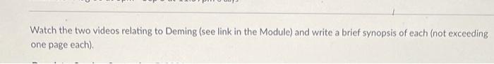 Watch the two videos relating to Deming (see link