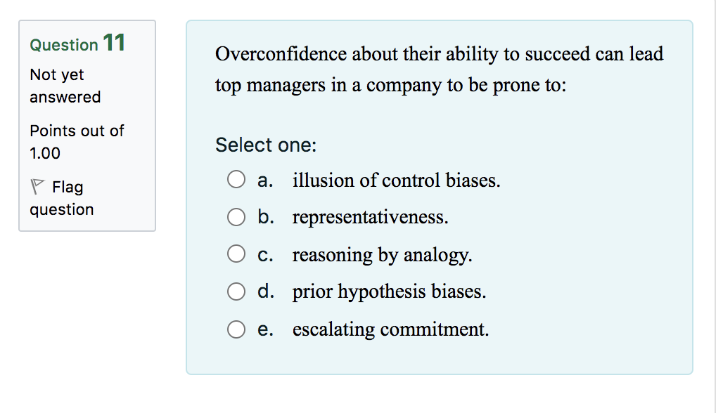 Question 11 Not yet Overconfidence about their