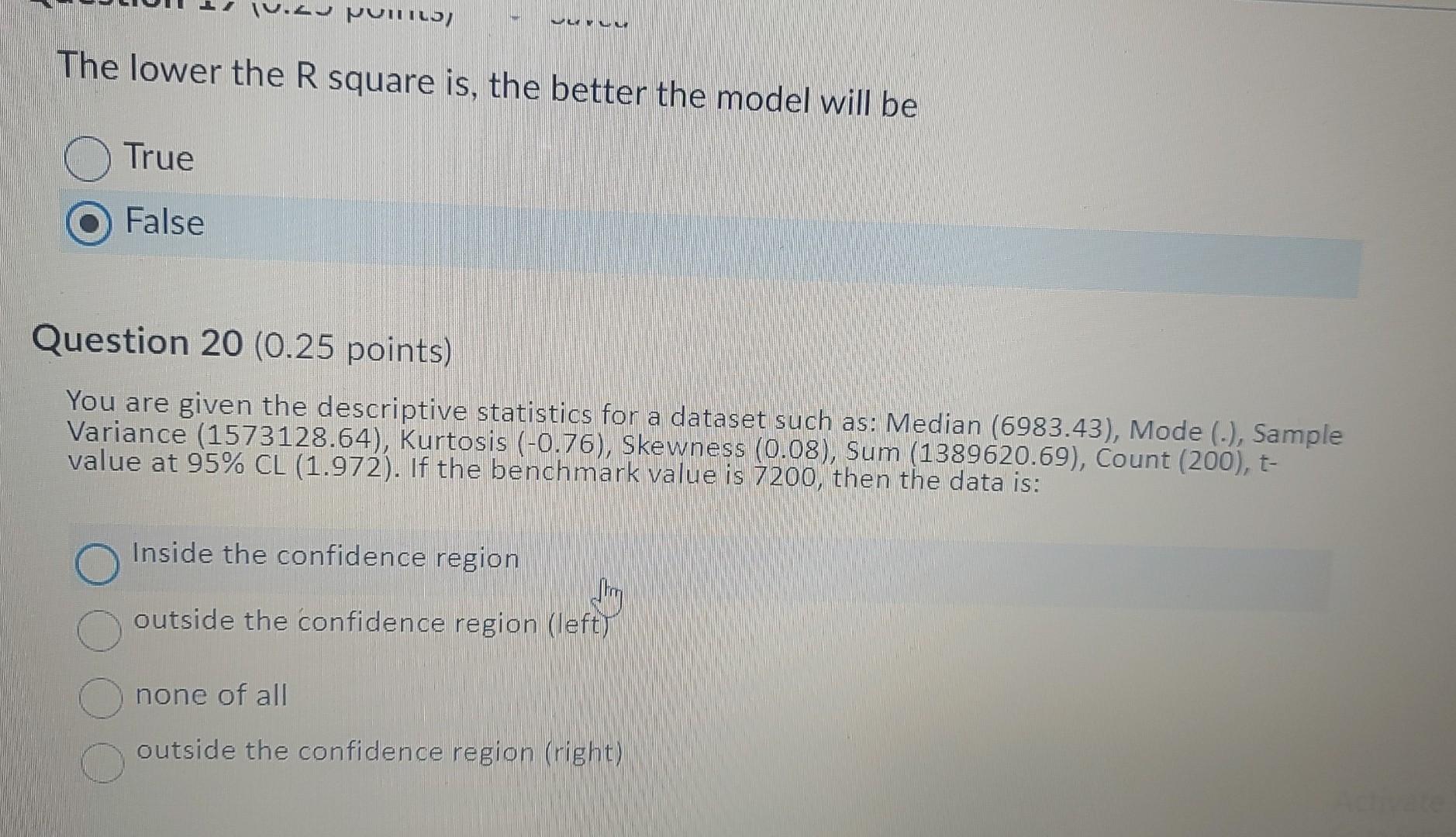 The lower the R square is, the better the model