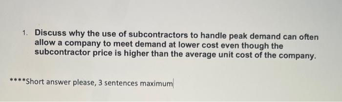 1. Discuss why the use of subcontractors to