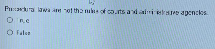 ho Procedural laws are not the rules of courts