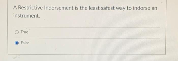 A Restrictive Indorsement is the least safest way