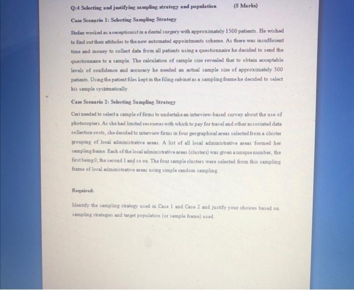 Q:4 Selecting and justifying sampling strategy