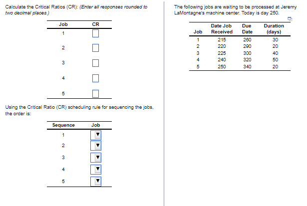 Calculate the Critical Ratios (CR): (Enter anl