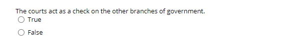 The courts act as a check on the other branches