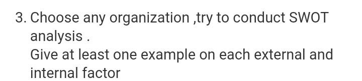 analysis 3. Choose any organization , try to