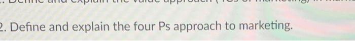 2. Define and explain the four Ps approach to