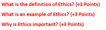 What is the definition of Ethics? (+3 Points)