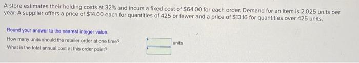 A store estimates their holding costs at 32% and