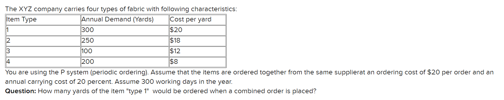 The XYZ company carries four types of fabric with