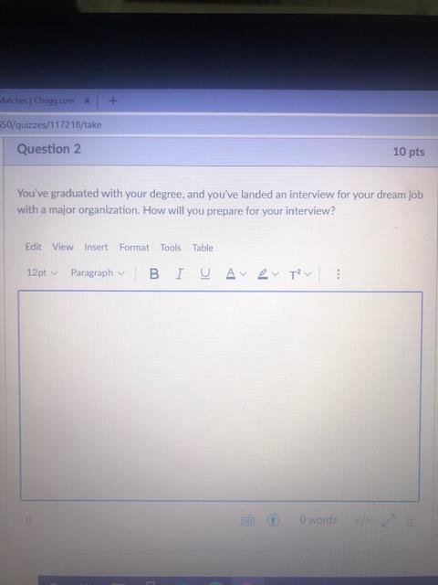 1 50/quizzes/117218/take Question 2 10 pts You've
